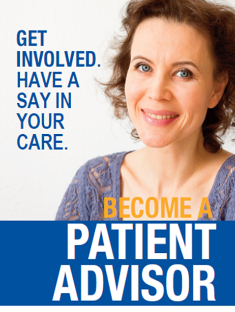 Get involved. Have a say in your care. Become a patient advisor